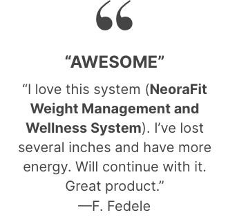 Product testimonial for the NeoraFit Weight Loss System